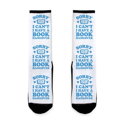 Sorry I Can't I Have A Book Hangover Socks