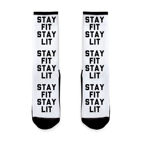 Stay Fit Stay Lit  Socks