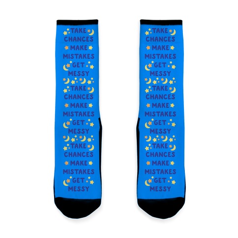 Take Chances Make Mistakes Get Messy Socks