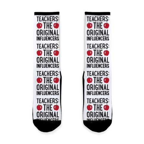 Teachers: The Original Influencers Socks