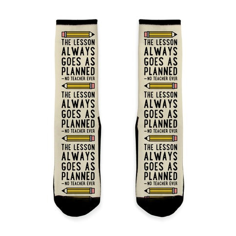 The Lesson Always Goes As Planned - No Teacher Ever Socks