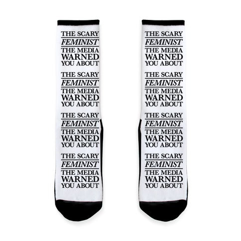 The Scary Feminist The Media Warned You About Socks