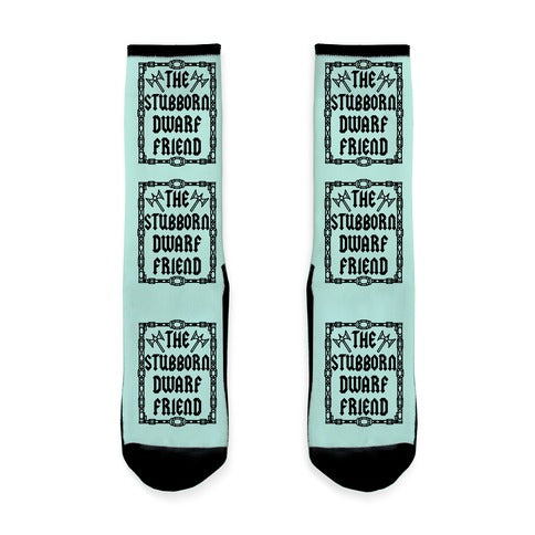 The Stubborn Dwarf Friend Socks