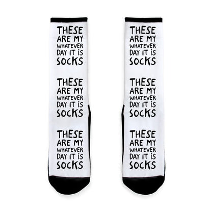 These Are My Whatever Day it is Socks Socks