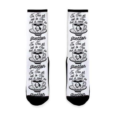 To Tea, Or Not To Tea, That is Never the Question Socks