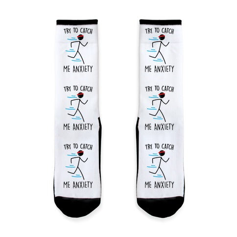 Try To Catch Me Anxiety Socks