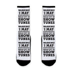 Warning! I May Spontaneously Break Out In Show Tunes Socks