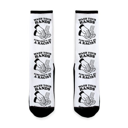 Wash Your Hands, Also Don't Be A Racist   Socks