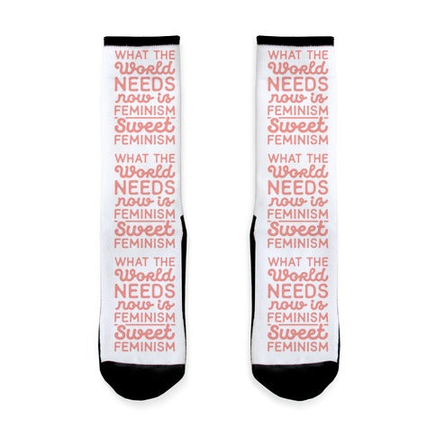 What the World Needs Now is Feminism Sweet Feminism Socks
