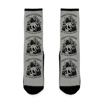 When It's Spring But You're Dead Inside Socks