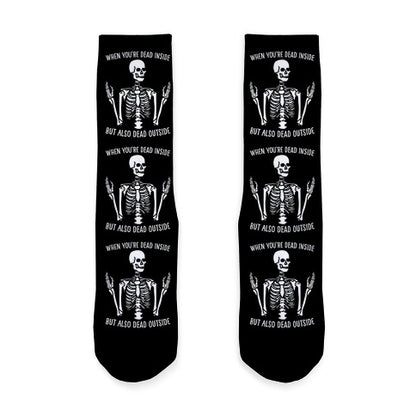 When You're Dead Inside But Also Dead Outside Socks