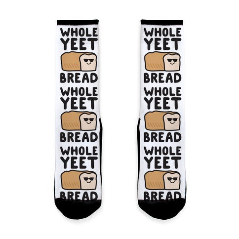 Whole Yeet Bread Socks