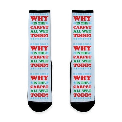 Why is the Carpet All Wet Todd Socks
