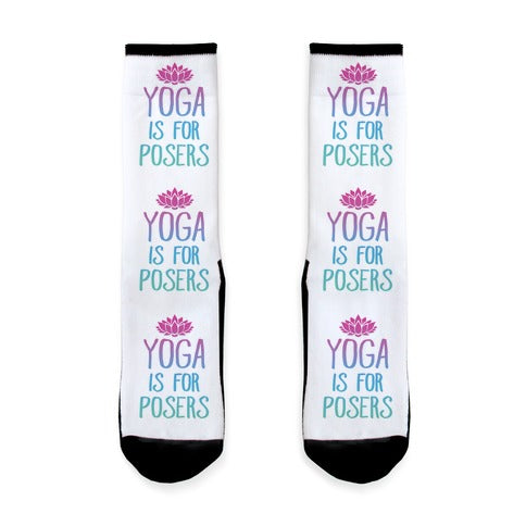 Yoga Is For Posers Socks