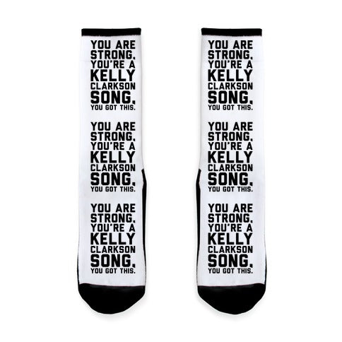You Are Strong You Are A Kelly Clarkson Song Parody Socks