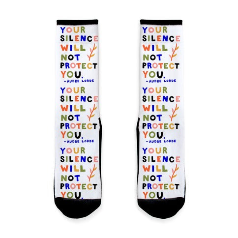 Your Silence Will Not Protect You - Audre Lorde Quote Socks