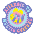 Allergic To Hustle Culture Die Cut Sticker