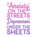 Anxiety On The Streets, Depression Under The Sheets Purple-Pink Die Cut Sticker