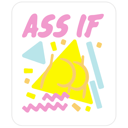 Ass If Parody Die Cut Sticker