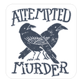 Ateempted Murder Die Cut Sticker