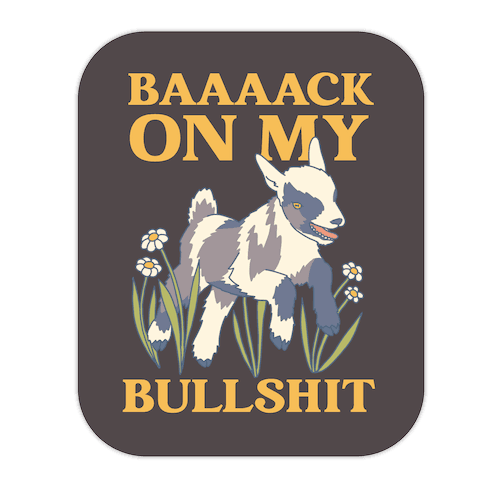 Back On My Bullshit (goat) Die Cut Sticker