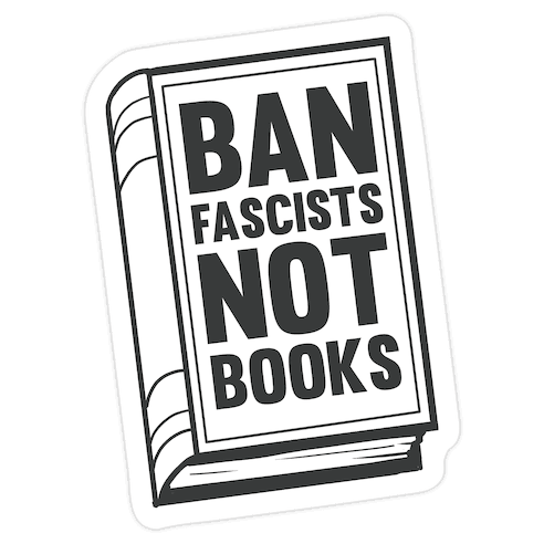 Ban Fascists Not Books Die Cut Sticker