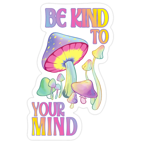 Be Kind to Your Mind Die Cut Sticker