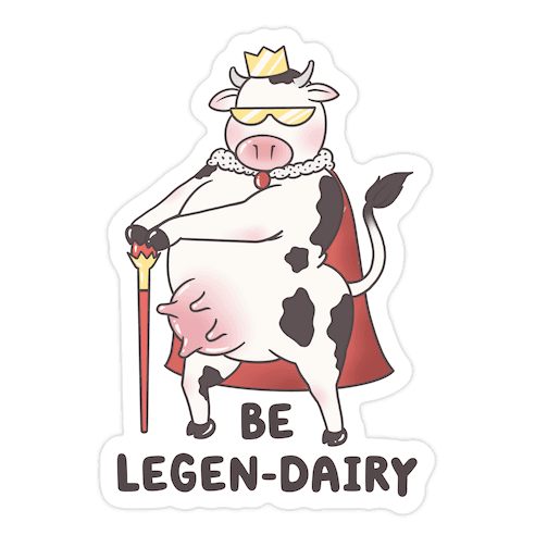 Be Legen-dairy Die Cut Sticker