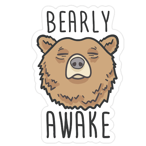 Bearly Awake Die Cut Sticker