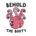 Behold The Booty (Beholder) Die Cut Sticker