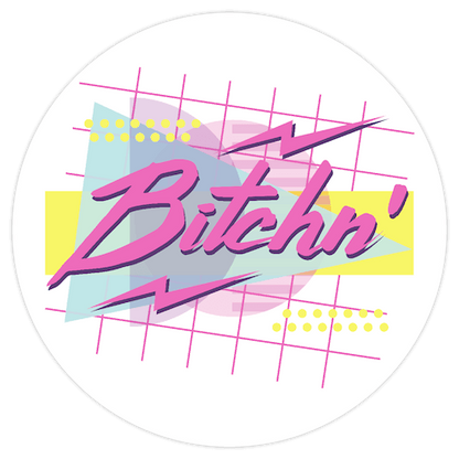 Bitchn' 80s Retro Die Cut Sticker