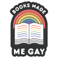 Books Made Me Gay Die Cut Sticker