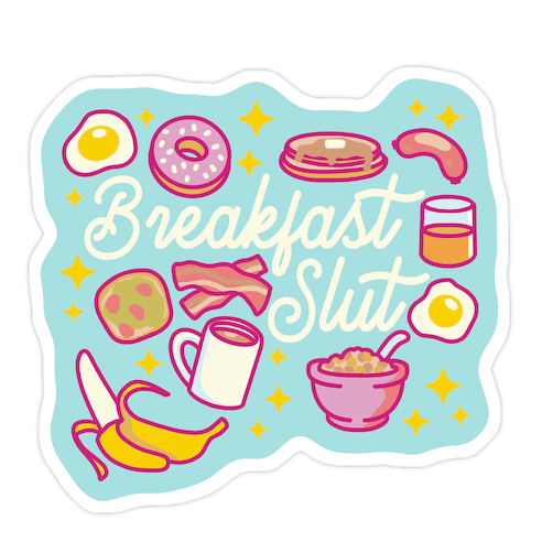 Breakfast Slut Die Cut Sticker