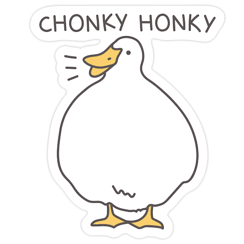 Chonky Honky Die Cut Sticker