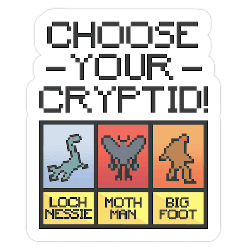 Choose Your Cryptid Die Cut Sticker
