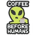 Coffee Before Humans Die Cut Sticker