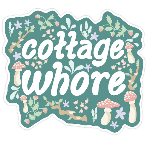 Cottage Whore Die Cut Sticker