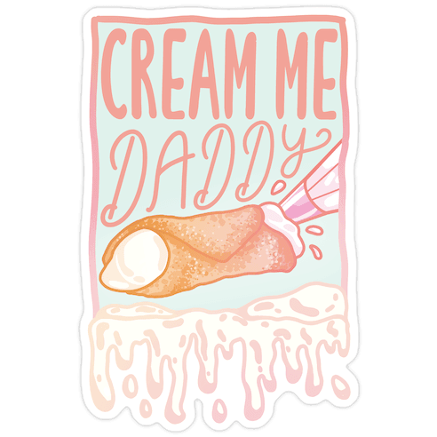 Cream Me Daddy Cannoli Die Cut Sticker