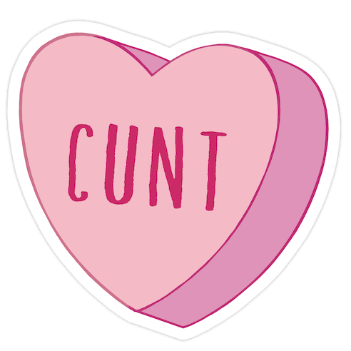 C*** Candy Heart Die Cut Sticker