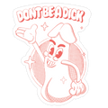 Don't Be A Dick Die Cut Sticker