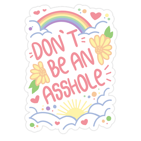 Don't Be An Asshole Die Cut Sticker