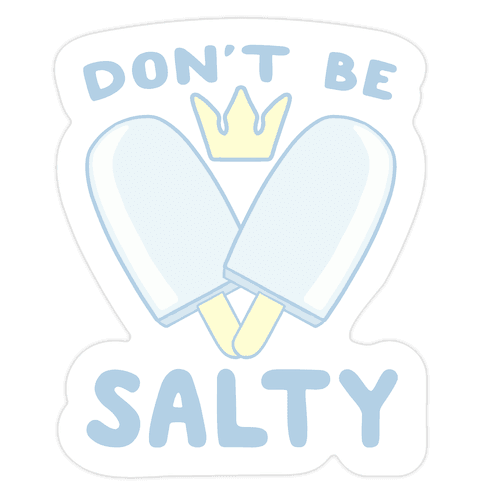 Don't Be Salty - Kingdom Hearts Die Cut Sticker