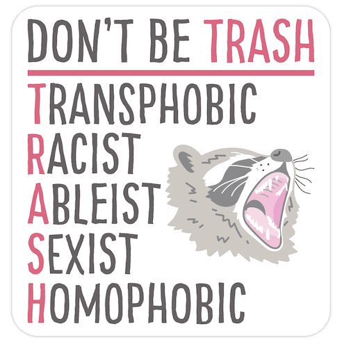 Don't Be TRASH Die Cut Sticker