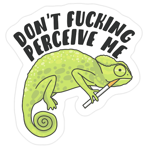 Don't F***ing Perceive Me Chameleon Die Cut Sticker