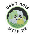 Don't Moss With Me Die Cut Sticker