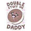 Double Stuff Me Daddy Die Cut Sticker