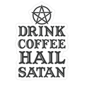 Drink Coffee, Hail Satan Die Cut Sticker