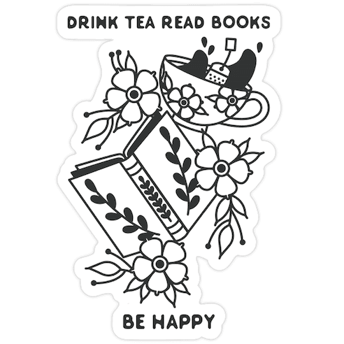 Drink Tea Read Books Be Happy Die Cut Sticker