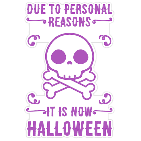 Due To Personal Reasons It Is Now Halloween Skull (Purple) Die Cut Sticker
