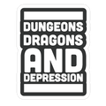 Dungeons, Dragons and Depression Die Cut Sticker